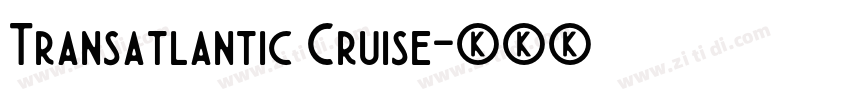 Transatlantic Cruise字体转换